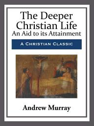 Icon image The Deeper Christian Life
