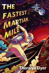 Icon image The Fastest Martian Mile: A Tor Original