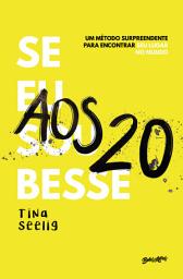 Icon image Se eu soubesse aos 20: Um método surpreendente para encontrar seu lugar no mundo