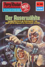 Icon image Perry Rhodan 982: Der Auserwählte: Perry Rhodan-Zyklus "Die kosmischen Burgen"