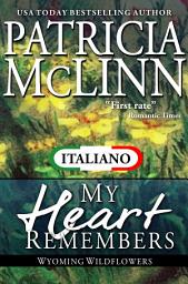 Icon image My Heart Remembers (I Fiori di Campo del Wyoming Libro 4)