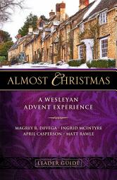 Icon image Almost Christmas Leader Guide: A Wesleyan Advent Experience