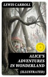 Icon image Alice's Adventures in Wonderland (Illustrated): Enriched edition.