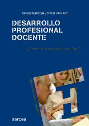 Icon image Desarrollo profesional docente: ¿Cómo se aprende a enseñar?, Edición 3