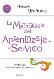 Icon image La metodología del Aprendizaje-Servicio: Aprender mejorando el mundo