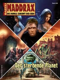 Icon image Maddrax 426: Der sterbende Planet