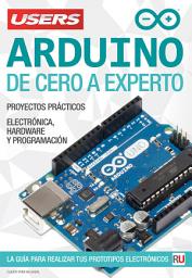 Icon image Arduino - De Cero a Experto: Proyectos Prácticos - Electrónica, hardware y programación