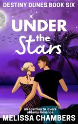 Icon image Under the Stars: An Enemies to Lovers Steamy Romance