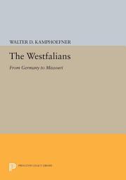 Icon image The Westfalians: From Germany to Missouri