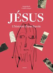 Icon image Jésus. L'histoire d'une Parole