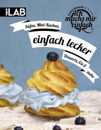 Icon image Ich machs mir einfach - einfach lecker: Muffins, Donuts, Mini-Kuchen & mehr