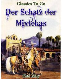 Icon image Der Schatz der Mixtekas: Restored Classics to Go Edition