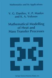 Icon image Mathematical Modelling of Heat and Mass Transfer Processes
