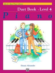 Icon image Alfred's Basic Piano Library, Duet Book 4: Learn How to Play Piano with this Esteemed Method
