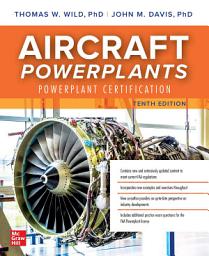 Icon image Aircraft Powerplants: Powerplant Certification, Tenth Edition: Edition 10