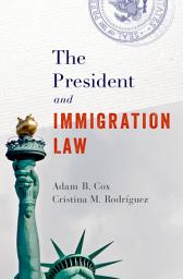 Icon image The President and Immigration Law