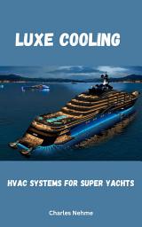 Icon image Luxe Cooling: HVAC Systems for Super Yachts