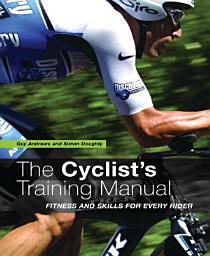 Icon image The Cyclist's Training Manual: Fitness and Skills for Every Rider
