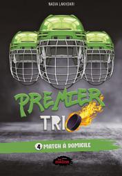 Icon image Premier trio tome 4: Match à domicile