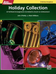 Icon image Accent on Performance Holiday Collection for Baritone Saxophone: 22 Full Band Arrangements Correlated to "Accent on Achievement"