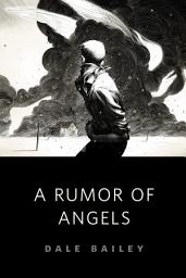 Icon image A Rumor of Angels: A Tor.Com Original