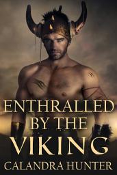 Icon image Enthralled by the Viking: Gay Historical Romance