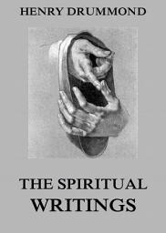 Icon image The Spiritual Writings Of Henry Drummond