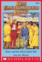 Icon image Dawn and the School Spirit War (The Baby-Sitters Club #84)