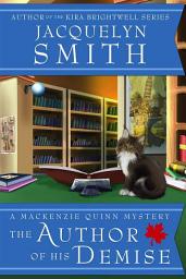 Icon image The Author of His Demise: A Mackenzie Quinn Mystery