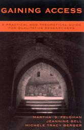 Icon image Gaining Access: A Practical and Theoretical Guide for Qualitative Researchers