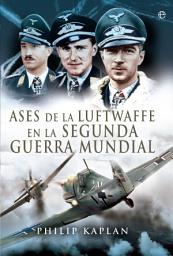 Icon image Ases de la Luftwaffe en la Segunda Guerra Mundial