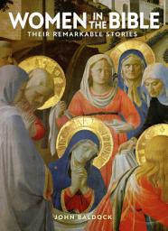 Icon image Women in the Bible: Their Remarkable Stories