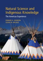 Icon image Natural Science and Indigenous Knowledge: The Americas Experience