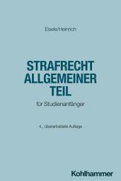 Icon image Strafrecht Allgemeiner Teil: für Studienanfänger, Ausgabe 4