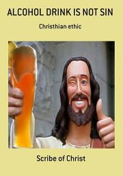 Icon image ALCOHOL DRINK IN NOT SIN