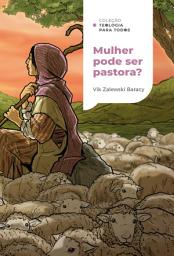 Icon image Mulher pode ser pastora? | Coleção Teologia para todos