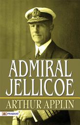 Icon image Admiral Jellicoe [Music] : Naval March: Bestseller Book by Arthur Applin: Admiral Jellicoe [music] : naval march