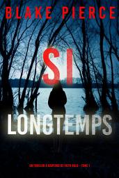 Icon image Si Longtemps (Un Thriller à Suspense de Faith Bold – Tome 1)