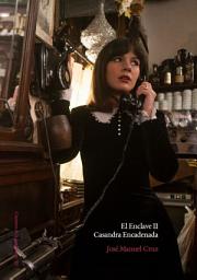 Icon image El Enclave II. Casandra encadenada