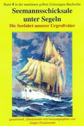 Icon image Seemannsschicksale unter Segeln: Die Seefahrt unserer Urgroßväter