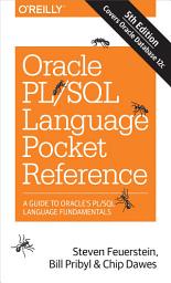 Icon image Oracle PL/SQL Language Pocket Reference: A Guide to Oracle's PL/SQL Language Fundamentals, Edition 5