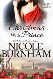 Icon image Christmas With a Prince: A Modern Royal Romance Novella