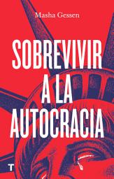 Icon image Sobrevivir a la autocracia