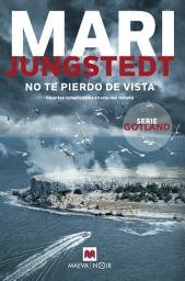Icon image No te pierdo de vista (Serie Gotland 15): Muertes inexplicables en una isla remota