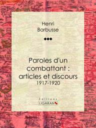 Icon image Paroles d'un combattant : articles et discours: 1917-1920