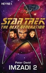 Icon image Star Trek - The Next Generation: Imzadi II: Roman