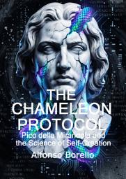 Icon image The Chameleon Protocol: Pico della Mirandola and the Science of Self-Creation