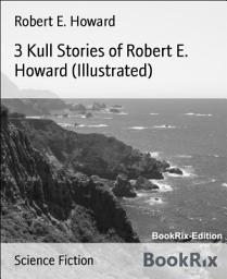 Icon image 3 Kull Stories of Robert E. Howard (Illustrated)