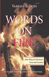 Icon image Words On Fire: One Woman's Journey Into The Sacred