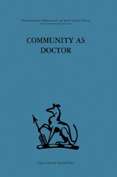 Icon image Community as Doctor: New perspectives on a therapeutic community
